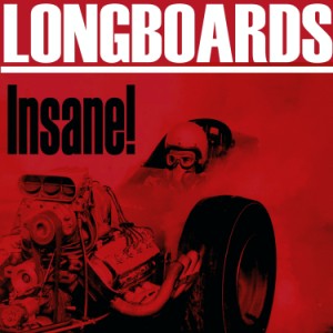 Longboards ,The - Insane